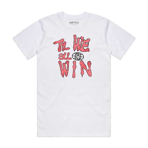 TILL WE ALL WIN WHITE TEE